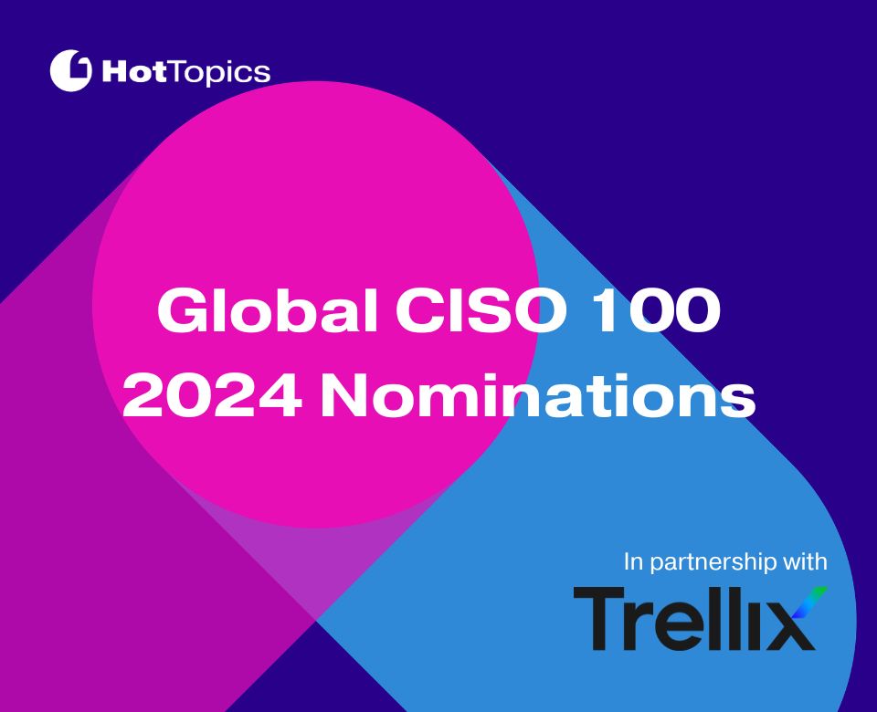 Submit Your Nomination for the 2024 Global CISO 100